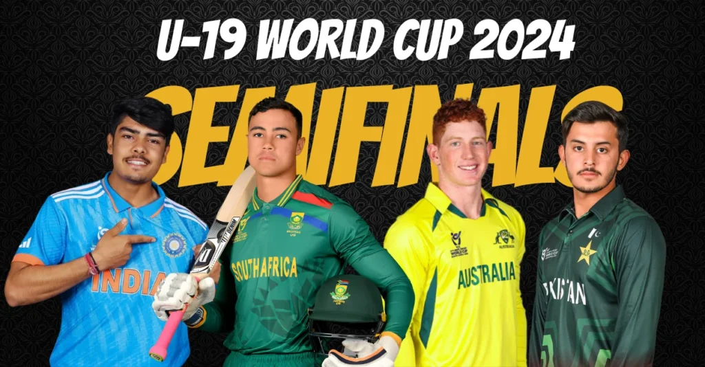 U19 World Cup 2024 Semifinals: Schedule, Teams, Venues, Timings & Live Streaming details