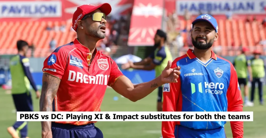 PBKS vs DC, IPL 2024: Playing XI and Impact substitutes for Punjab Kings and Delhi Capitals