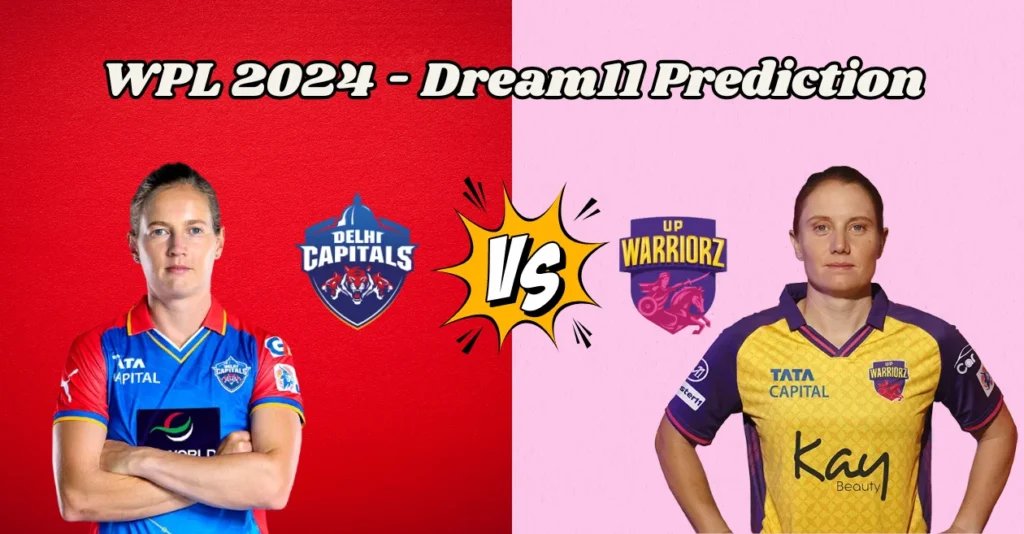 WPL 2024, DEL-W vs UP-W: Match Prediction, Dream11 Team, Fantasy Tips & Pitch Report