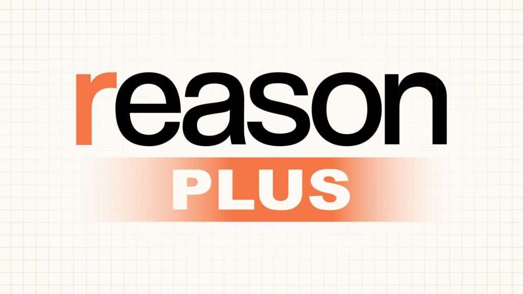 We're Rolling Out Reason Plus!