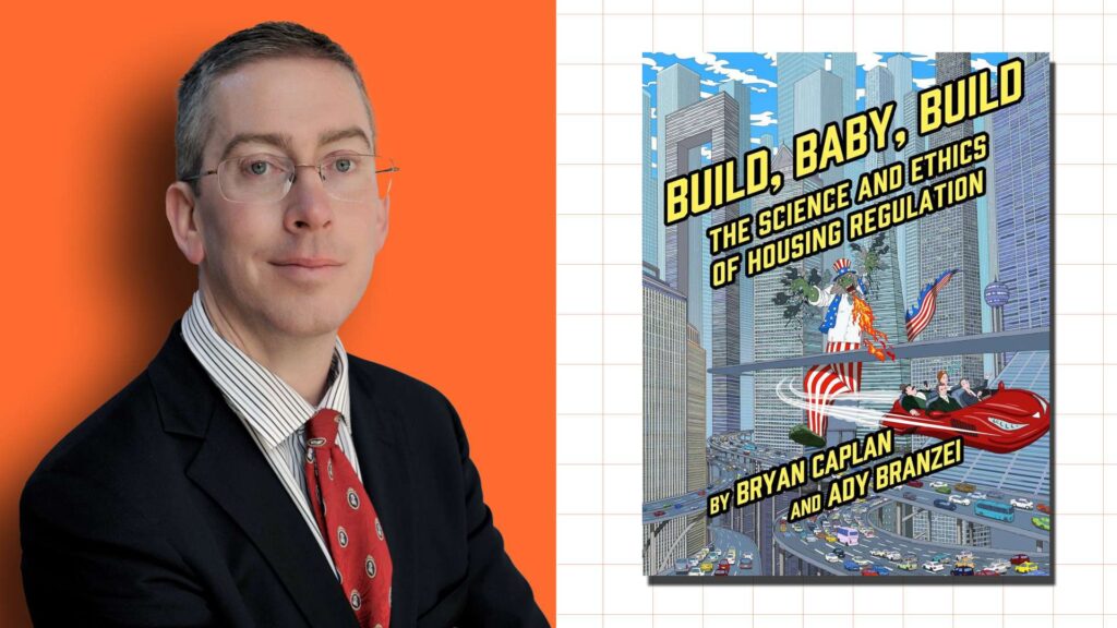 Bryan Caplan on Abolishing Zoning and Slashing Regulations